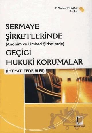 Sermaye Şirketlerinde (Anonim ve Limited Şirketlerde) Geçici Hukuki Korumalar (İhtiyati Tedbirler)