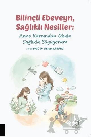Bilinçli Ebeveyn, Sağlıklı Nesiller: Anne Karnından Okula Sağlıkla Büyüyorum