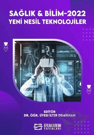 Sağlık & Bilimler 2022: Yeni Nesil Teknolojiler