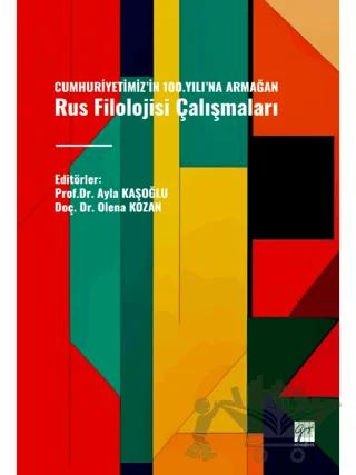 Cumhuriyetimiz’in 100.Yılı’na Armağan Rus Filolojisi Çalışmaları