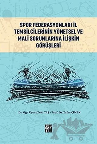 Spor Federasyonları İl Temsilcilerinin Yönetsel ve Mali Sorunlarına İlişkin Görüşleri