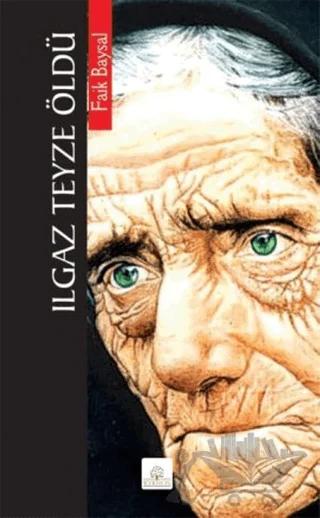 Ilgaz Teyze Öldü
