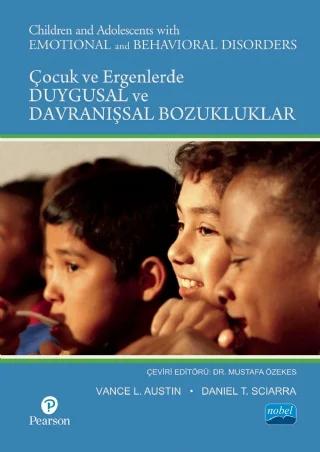 ÇOCUK VE ERGENLERDE DUYGUSAL VE DAVRANIŞSAL BOZUKLUKLAR / Children and Adolescents with Emotional and Behavioral Disorders