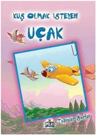 Taşıtlar Serisi - Kuş Olmak İsteyen Uçak