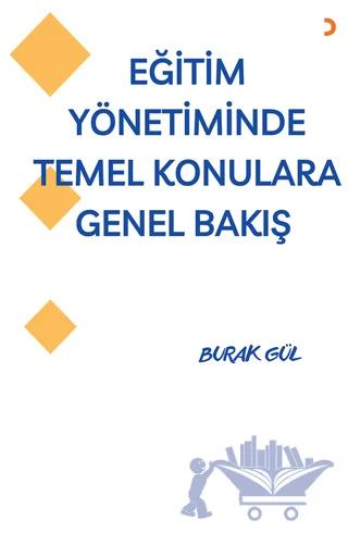 Eğitim Yönetiminde Temel Konulara Genel Bakış