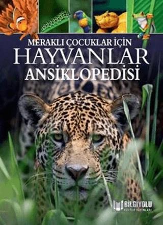 Hayvanlar Ansiklopedisi - Meraklı Çocuklar İçin