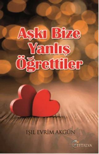 Aşkı Bize Yanlış Öğrettiler