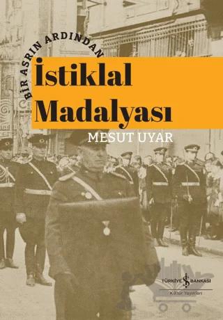 Bir Asrın Ardından İstiklal Madalyası