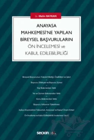 Anayasa Mahkemesi'ne Yapılan Bireysel Başvuruların Ön İncelemesi ve Kabul Edilebilirliği