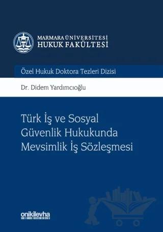 Türk İş ve Sosyal Güvenlik Hukukunda Mevsimlik İş Sözleşmesi