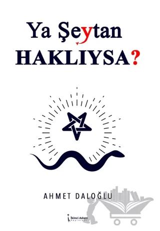 Ya Şeytan Haklıysa?