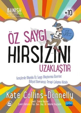 ÖZ SAYGI HIRSIZINI UZAKLAŞTIR - Banish Your Self-Esteem Thief – Kate Collins-Donnelly – Nobel Akademik Yayıncılık kitap kapağı