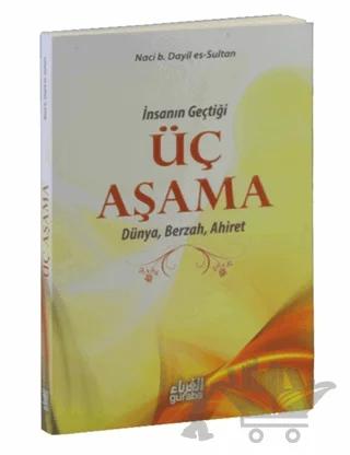 İnsanın Geçtiği Üç Aşama - Dünya, Berzah, Ahiret