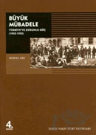 Büyük Mübadele Türkiye’ye Zorunlu Göç 1923-1925 – Kemal Arı – Tarih Vakfı Yurt Yayınları kitap kapağı