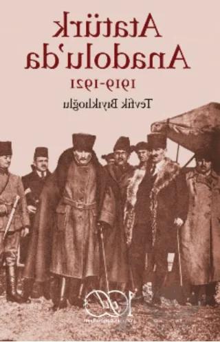 Atatürk Anadolu’da 1919-1921