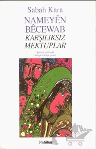 Nameyen Becewab - Karşılıksız Mektuplar