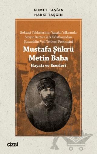 Mustafa Şükrü Metin Baba (Hayatı ve Eserleri)