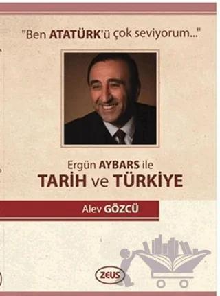 Ergün Aybars ile Tarih ve Türkiye – Alev Gözcü – Zeus Kitabevi kitap kapağı
