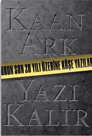 Kaan Ark-Yazı Kalır