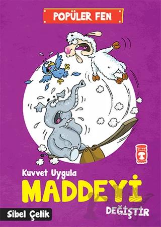 Popüler Fen - Kuvvet Uygula Maddeyi Değiştir