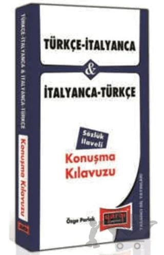 Türkçe - İtalyanca ve İtalyanca - Türkçe Konuşma Kılavuzu Sözlük İlaveli