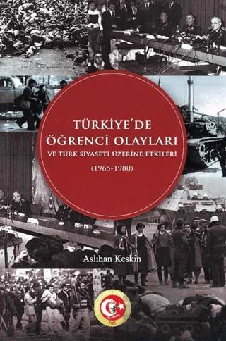 Türkiye'de Öğrenci Olayları ve Türk Siyaseti Üzerine Etkileri (1965-1980)
