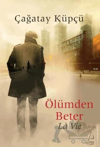Ölümden Beter - La Vie