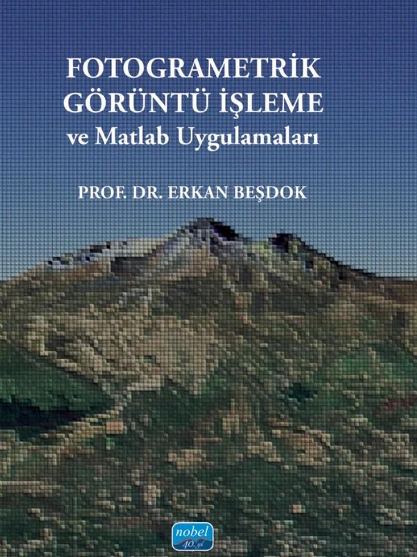 FOTOGRAMETRİK GÖRÜNTÜ İŞLEME ve Matlab Uygulamaları