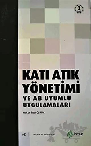 Katı Atık Yönetimi ve AB Uyumlu Uygulamaları