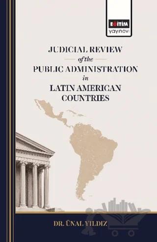 Judicial Review of the Public Administration in Latin American Countries