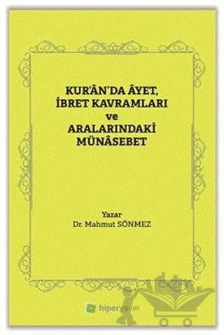 Kur’an’da Ayet, İbret Kavramları ve Aralarındaki Münasebet – Mahmut Sönmez – Hiperlink Yayınları kitap kapağı