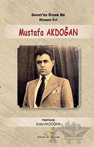 Develi'de Örnek Bir Hizmet Eri Mustafa Akdoğan