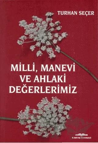 Milli, Manevi ve Ahlaki Değerlerimiz