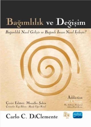 BAĞIMLILIK VE DEĞİŞİM - Addiction and Change – Carlo C. DiClemente, The Guılford Press – Nobel Akademik Yayıncılık kitap kapağı
