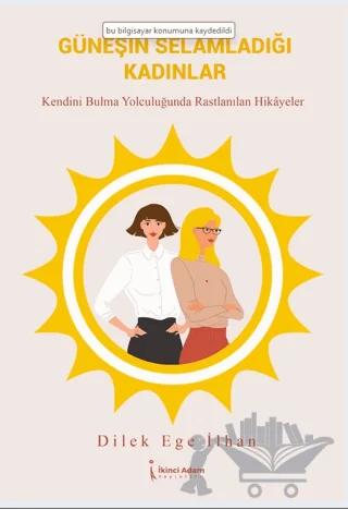 Güneşin Selamladığı Kadınlar