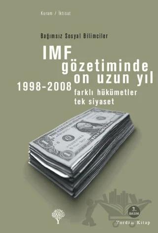 IMF Gözetiminde On Uzun Yıl, 1998 - 2008 – Kolektif – Yordam Kitap kitap kapağı