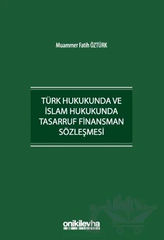 Türk Hukukunda ve İslam Hukukunda Tasarruf Finansman Sözleşmesi