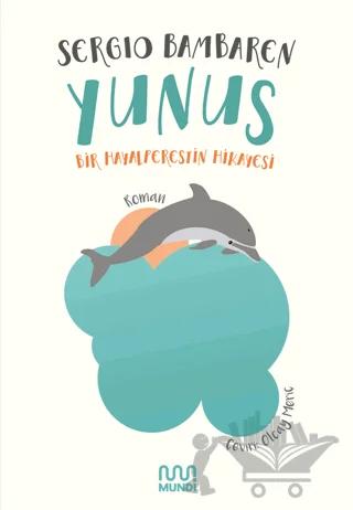 Yunus - Bir Hayalperestin Hikayesi
