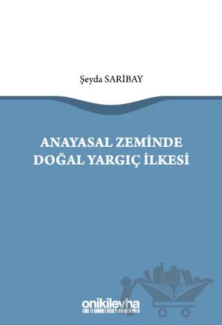 Anayasal Zeminde Doğal Yargıç İlkesi