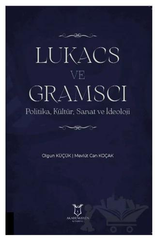 Lukacs ve Gramscı – Olgun Küçük, Mevlüt Can Koçak – Akademisyen Kitabevi kitap kapağı