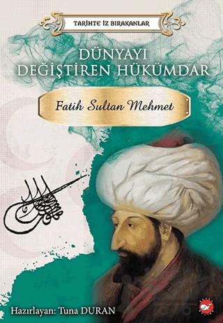Dünyayı Değiştiren Hükümdar - Fatih Sultan Mehmet