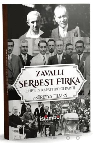 Zavallı Serbest Fırka (Chp’nin Kapattırdığı Parti)