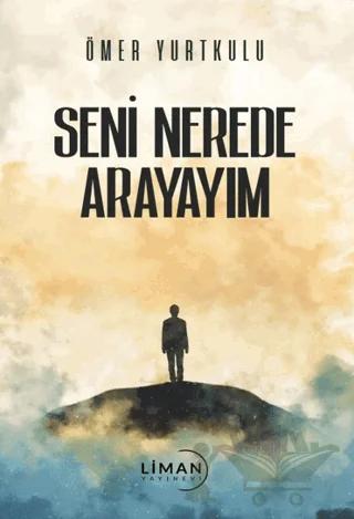Seni Nerede Arayayım