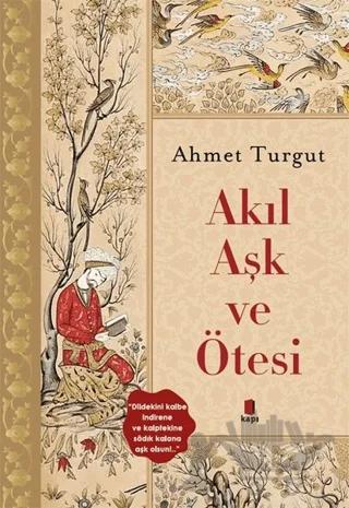 Akıl Aşk ve Ötesi