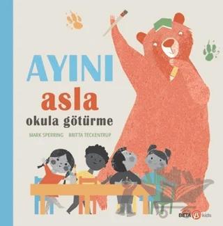 Ayını Asla Okula Götürme