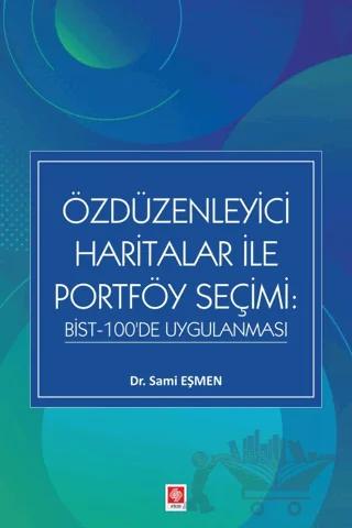 Özdüzenleyici Haritalar ile Portföy Seçimi: Bist-100'de Uygulanması