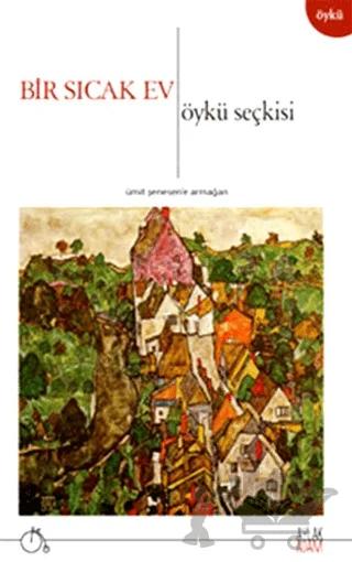 Bir Sıcak Ev / Öykü Seçkisi