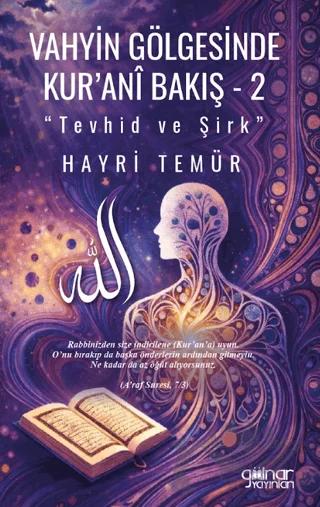 Vahyin Gölgesinde Kur’anî Bakış 2 Tevhid ve Şirk