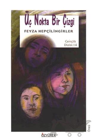 Üç Nokta Bir Çizgi – Feyza Hepçilingirler – Özyürek Yayınları kitap kapağı