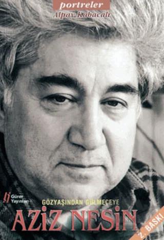 Gözyaşından Gülmeceye Aziz Nesin